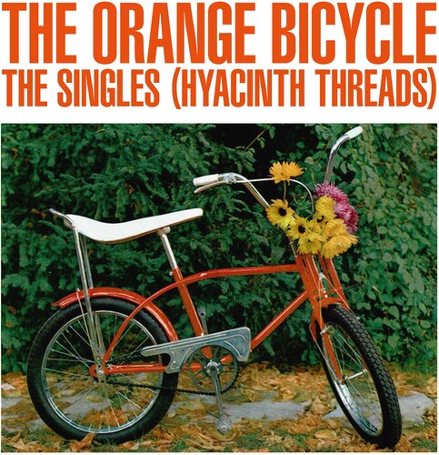 Orange Bicycle - The Singles (Hyacinth Threads)