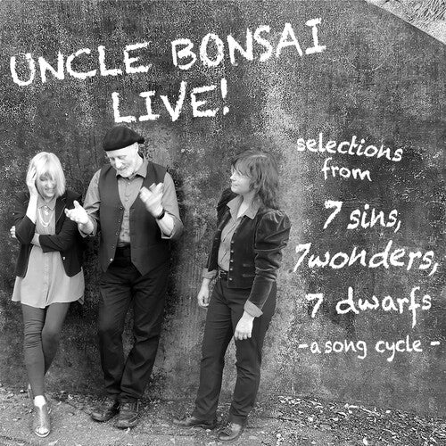 Uncle Bonsai - Uncle Bonsai Live: Selections From 7 Sins, 7 Wonders, 7 Dwarfs - a Son