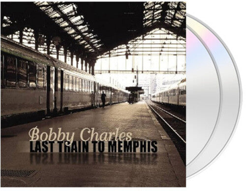 Bobby Charles - Last Train To Memphis