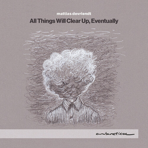 Mattias Devriendt - All Things Will Clear Up, Eventually