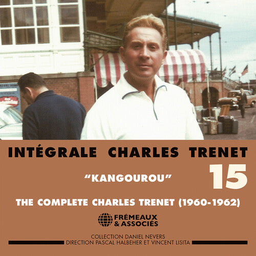 Charles Trenet - Integrale Charles Trenet, Vol. 15 - "Kangourou" 1960-1962