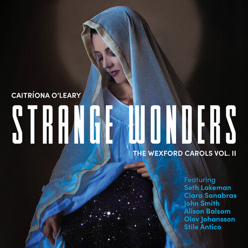 Caitriona O'Leary - Strange Wonders, The Wexford Carols, Vol. 2