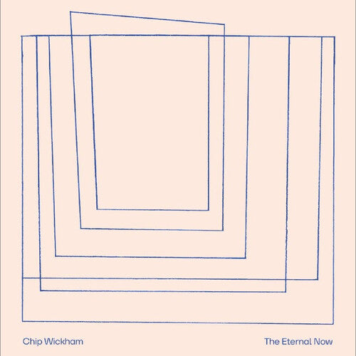 Chip Wickham - The Eternal Now