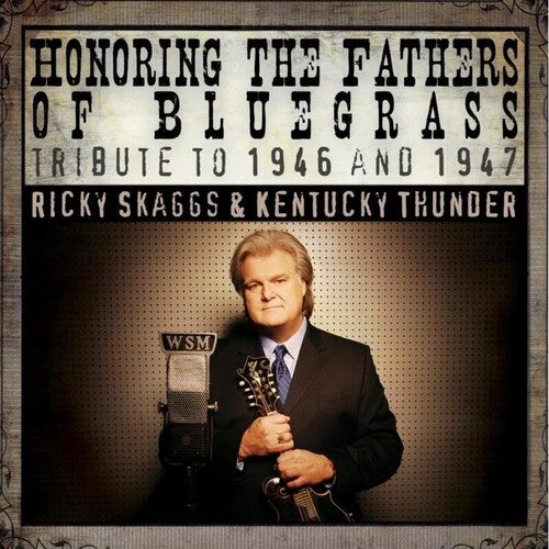 Ricky Skaggs / Kentucky Thunder - Honoring The Fathers Of Bluegrass Tribute To 46-47
