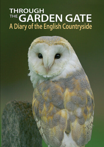 Through The Garden Gate - A Diary Of The English Countryside