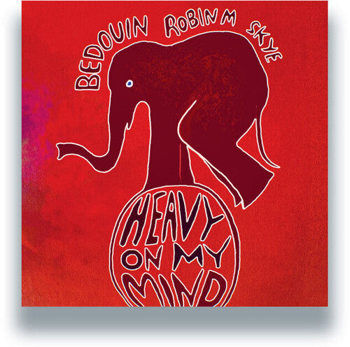 Bedouin Robin M & Skye - Heavy On My Mind