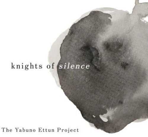 Yabuno Ettun Project - Knights Of Silence