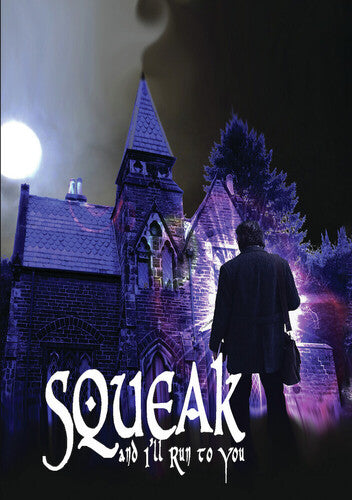 Squeak And I'll Run To You