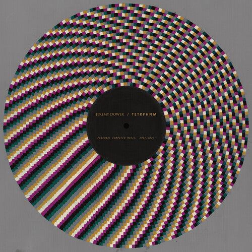 Jeremy Dower / Tetrphnm - Personal Computer Music, 1997-2022
