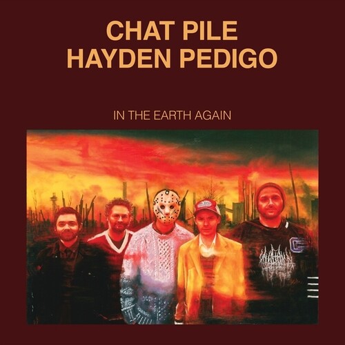 Chat Pile/ Hayden Pedigo - In The Earth Again