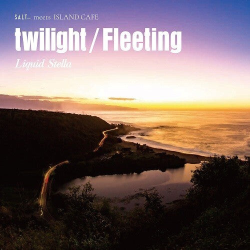 Liquid Stella - Twilight / Fleeting