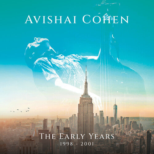 Avishai Cohen - The Early Years 1998-2001