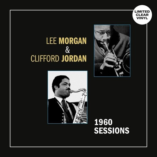 Lee Morgan / Clifford Jordan - 1960 Sessions
