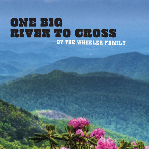 Wheeler Family - One Big River to Cross
