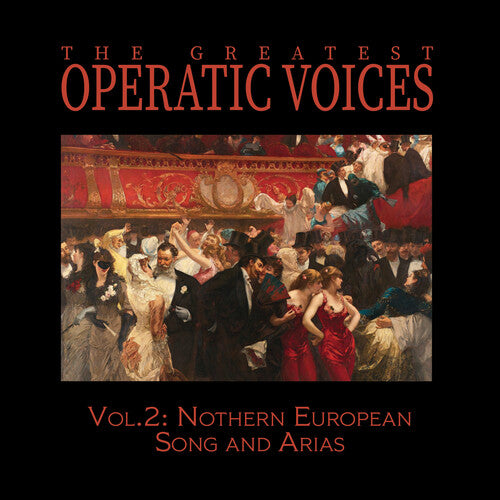 Greatest Operatic Voices - Vol. 2: Northern European Song and Arias - The Historical Recordings