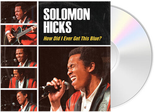 Solomon Hicks - How Did I Ever Get This Blue