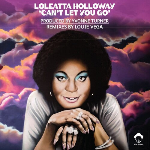 Loleatta Holloway - Can't Let You Go (with Louie Vega Remixes)