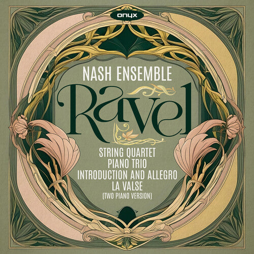 Nash Ensemble - Ravel: String Quartet, Piano Trio