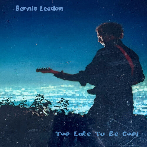 Bernie Leadon - Too Late To Be Cool