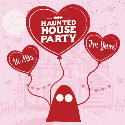 Haunted House Party - Be Mine, I'm Yours