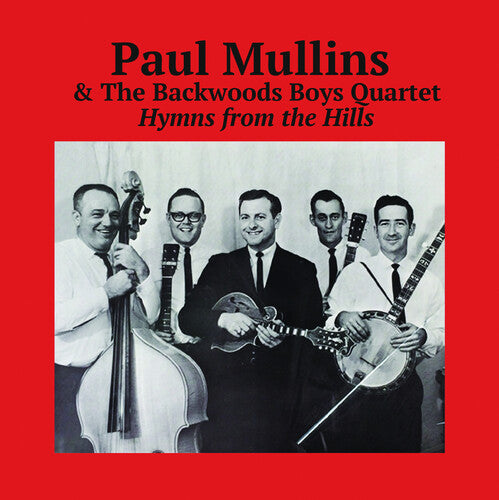 Paul Mullins & the Backwoods Boys Quartet - Hymns from the Hills