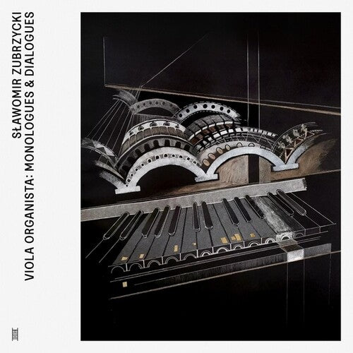 Slawomir Zubrzycki - Viola Organista: Monologues And Dialogues