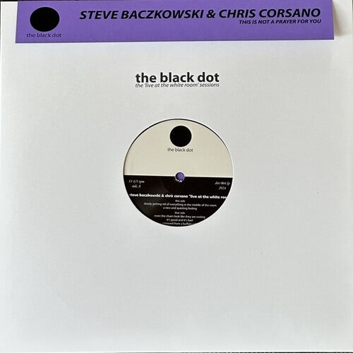 Steve Baczkowski / Chris Corsano - This Is Not A Prayer For You