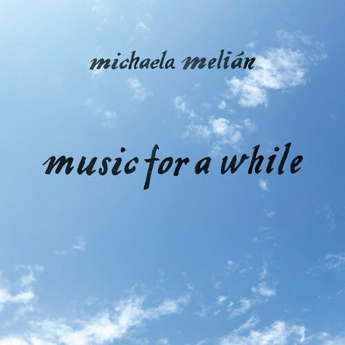 Michaela Melian - music For A while