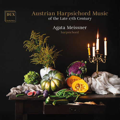 Agata Meissner - Austrian Harpsichord Music of the Late 17th Century