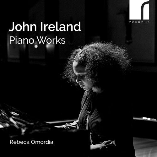Rebeca Omordia - John Ireland: Piano Works