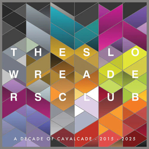 Slow Readers Club - Cavalcade: 10 Year Anniversary