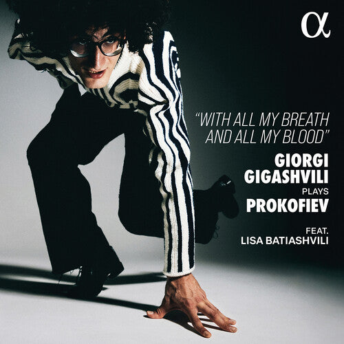 Giorgi Gigashvili - Giorgi Gigashvili Plays Prokofiev - With All My Breath and All My Blood