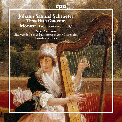 Silke Aichhorn - Johann Samuel Schroeter: Three Harp Concertos; Wolfgang Amadeus Mozart: Harp Concerto, K 107