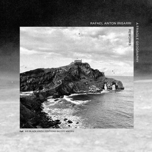 Rafael Irisarri Anton - A Fragile Geography: Reworks