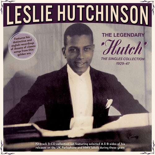 Leslie Hutchinson - The Legendary 'Hutch': The Singles Collection 1929-47