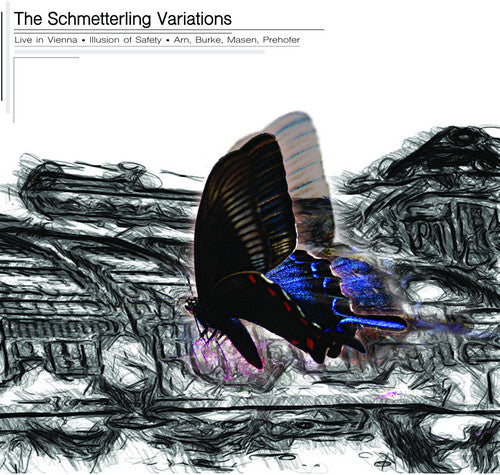 Illusion of Safety & Others - The Schmetterling Variations