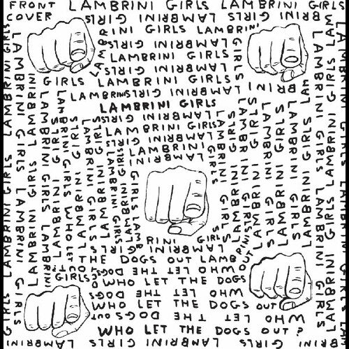 Lambrini Girls - Who Let The Dogs Out (limited Slutcore Version For Kids Who Can't Read Good)