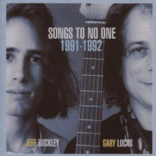 Jeff Buckley / Gary Lucas - Songs to No One 1991-1992