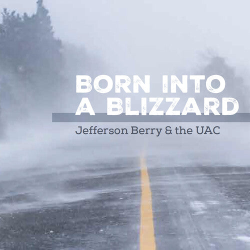 Jefferson Berry / Uac - Born Into A Blizzard