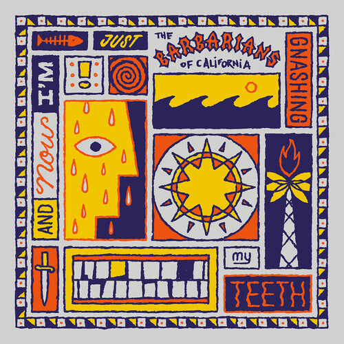 Barbarians of California - And Now I'm Just Gnashing My Teeth