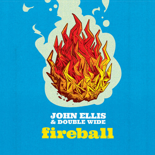 John Ellis / Double Wide - Fireball