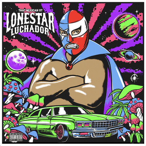 That Mexican Ot - Lonestar Luchador