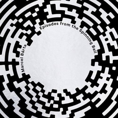 Marcel Barta - Marcel Barta: Episodes from the Spinning Ball