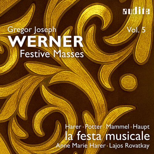 Magdalene Harer - Gregor Joseph Werner, Vol. 5 - Festive Masses