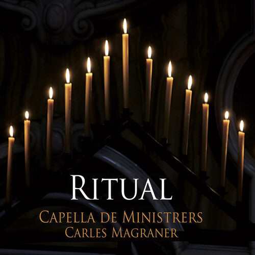 Capella De Ministrers - Ritual