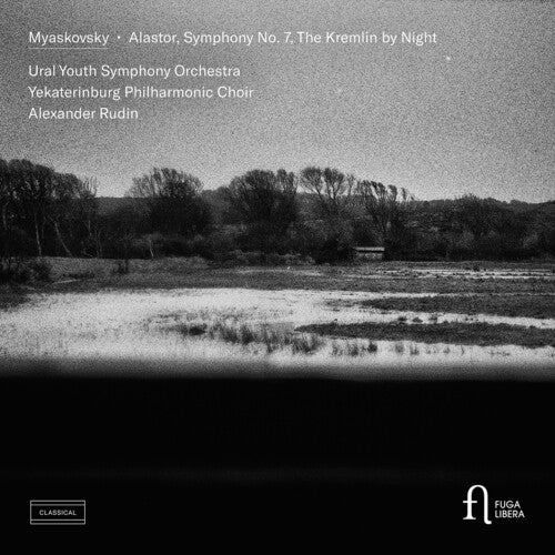 Ural Youth Symphony Orchestra - Myaskovsky: Alastor, Symphony No. 7 & The Kremlin by Night