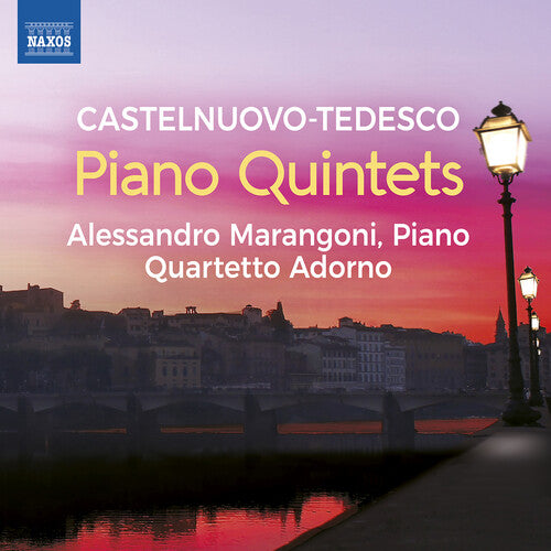 Alessandro Marangoni - Castelnuovo-Tedesco: Piano Quintets