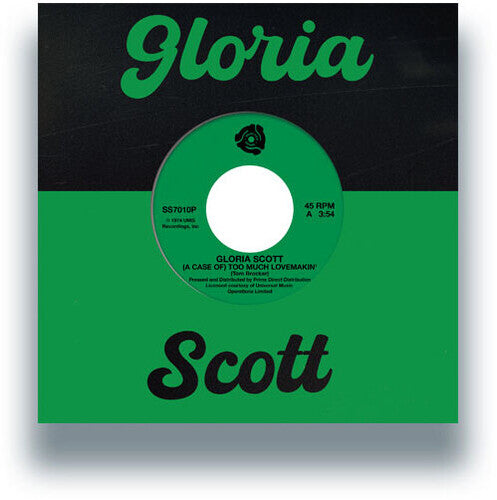 Gloria Scott - (A Case Of) Too Much Lovemakin' / What Am I Gonna Do