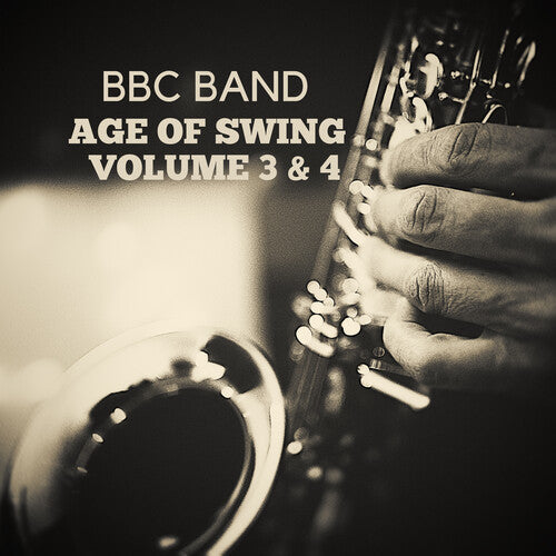 BBC Band - BBC Band - Age of Swing Volume 3 & 4
