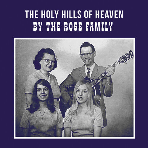 Rose Family - The Holy Hills of Heaven